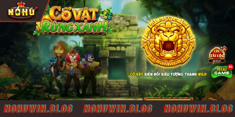 Khám phá tổng quan về Cổ vật rừng xanh tại NOHUWIN