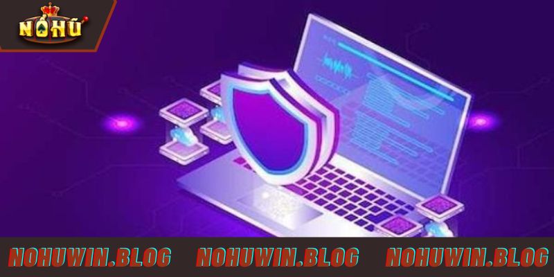 Nội dung chi tiết chính sách bảo mật tại NOHUWIN