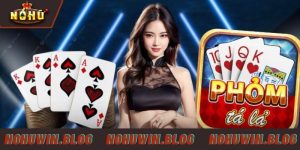 Phỏm NOHUWIN là phiên bản tiện lợi